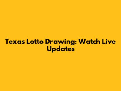 Texas Lotto Drawing: Watch Live Updates