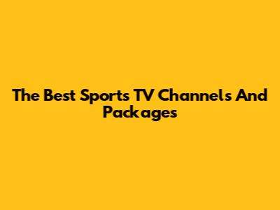 The Best Sports TV Channels And Packages