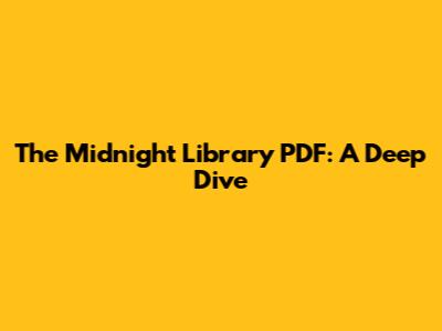 The Midnight Library PDF: A Deep Dive
