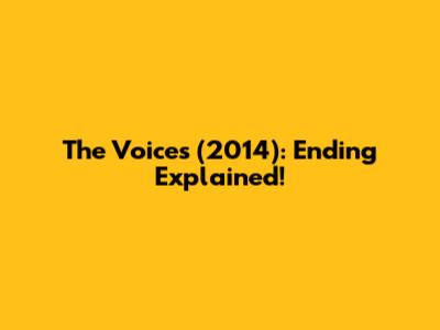 The Voices (2014): Ending Explained!