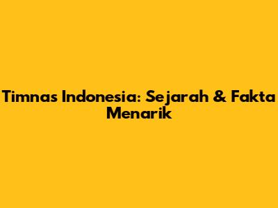 Timnas Indonesia: Sejarah & Fakta
Menarik