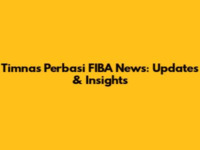 Timnas Perbasi FIBA News: Updates & Insights