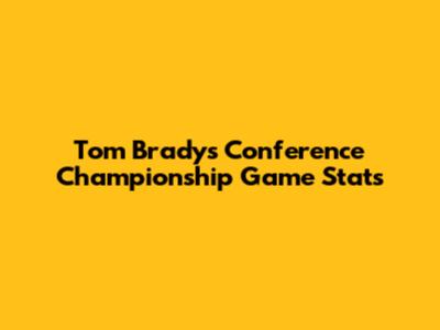 Tom Brady's Conference Championship Game Stats