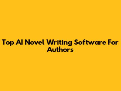 Top AI Novel Writing Software For Authors