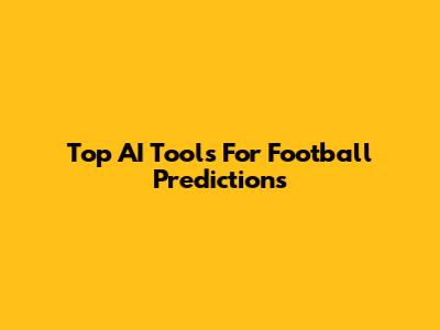 Top AI Tools For Football Predictions