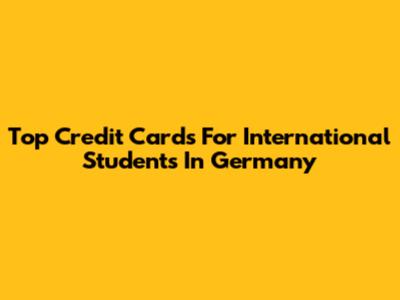 Top Credit Cards For International Students In Germany