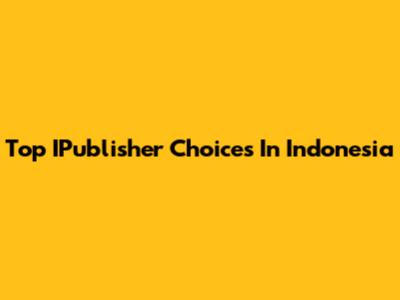 Top IPublisher Choices In Indonesia