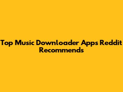 Top Music Downloader Apps Reddit Recommends