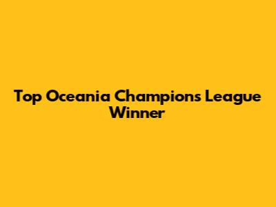 Top Oceania Champions League Winner