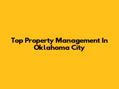Top Property Management In Oklahoma City