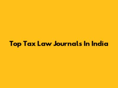 Top Tax Law Journals In India