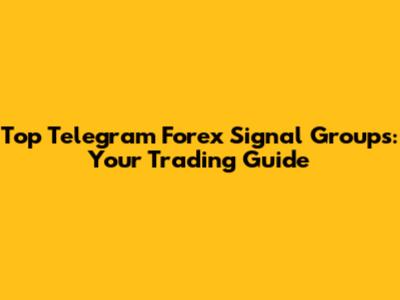 Top Telegram Forex Signal Groups: Your Trading Guide