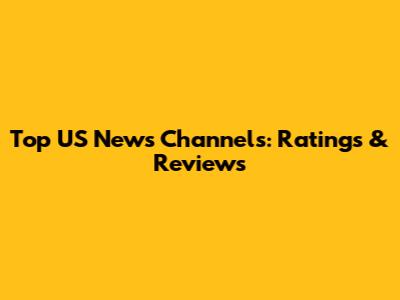Top US News Channels: Ratings & Reviews
