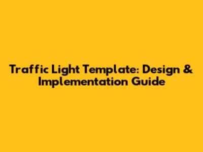 Traffic Light Template: Design & Implementation Guide