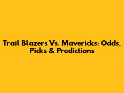 Trail Blazers Vs. Mavericks: Odds, Picks & Predictions