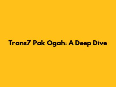 Trans7 Pak Ogah: A Deep Dive
