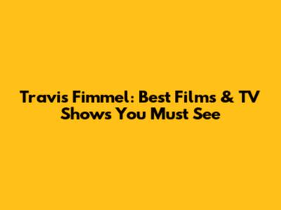 Travis Fimmel: Best Films & TV Shows You Must See