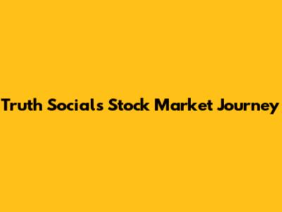 Truth Social's Stock Market Journey