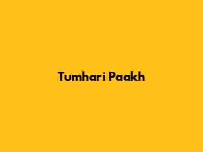 Tumhari Paakh