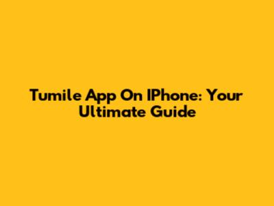 Tumile App On IPhone: Your Ultimate Guide