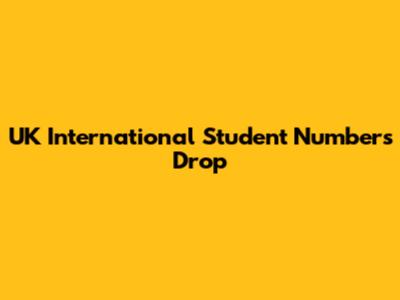 UK International Student Numbers Drop