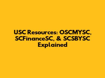 USC Resources: OSCMYSC, SCFinanceSC, & SCSBYSC Explained