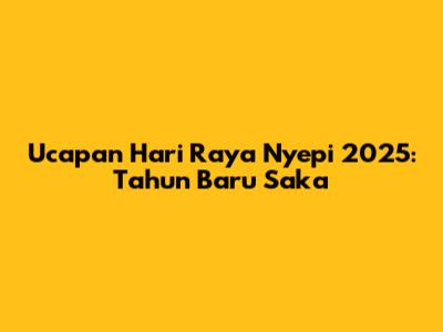 Ucapan Hari Raya Nyepi 2025: Tahun Baru Saka