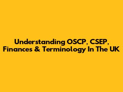Understanding OSCP, CSEP, Finances & Terminology In The UK