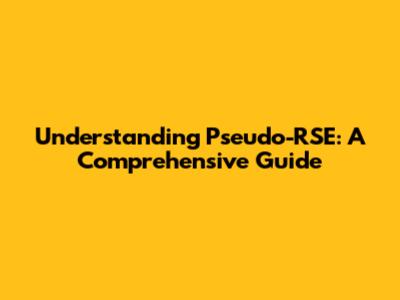Understanding Pseudo-RSE: A Comprehensive Guide