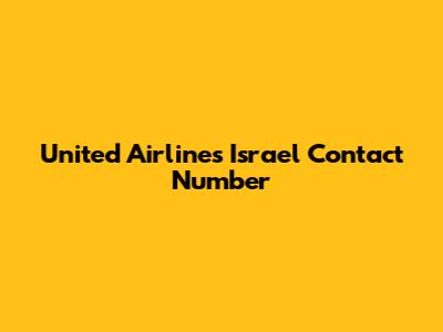 United Airlines Israel Contact Number
