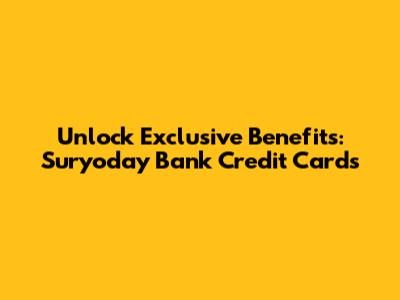 Unlock Exclusive Benefits: Suryoday Bank Credit Cards