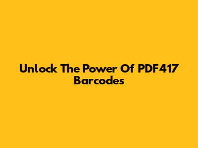 Unlock The Power Of PDF417 Barcodes