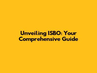 Unveiling ISBO: Your Comprehensive Guide