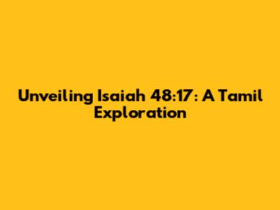 Unveiling Isaiah 48:17: A Tamil Exploration