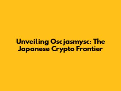Unveiling Oscjasmysc: The Japanese Crypto Frontier