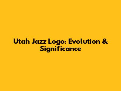 Utah Jazz Logo: Evolution & Significance