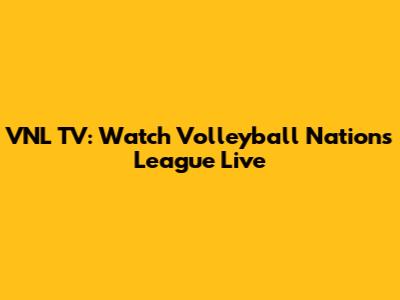 VNL TV: Watch Volleyball Nations League Live