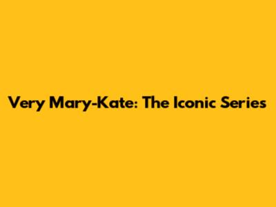 Very Mary-Kate: The Iconic Series