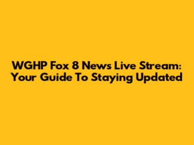 WGHP Fox 8 News Live Stream: Your Guide To Staying Updated