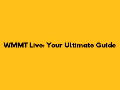 WMMT Live: Your Ultimate Guide