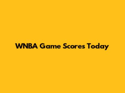 WNBA Game Scores Today