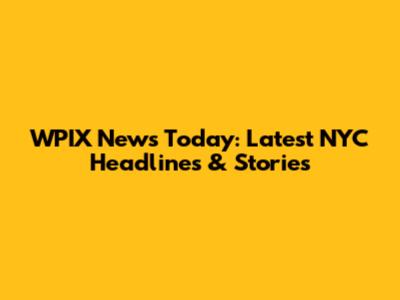 WPIX News Today: Latest NYC Headlines & Stories