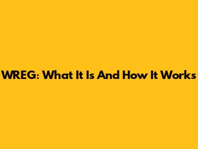 WREG: What It Is And How It Works