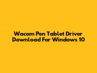 Wacom Pen Tablet Driver Download For Windows 10