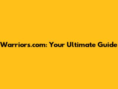 Warriors.com: Your Ultimate Guide