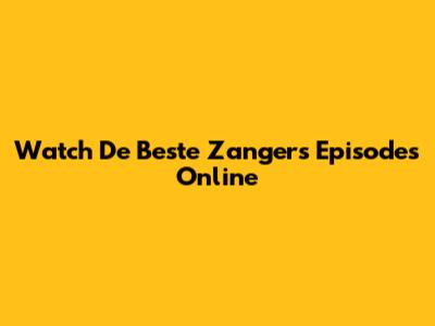 Watch "De Beste Zangers" Episodes Online