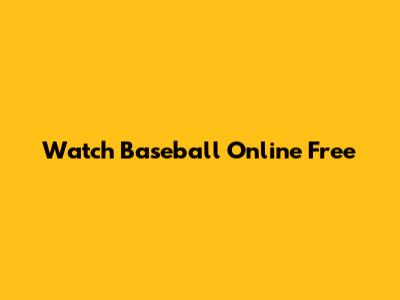 Watch Baseball Online Free