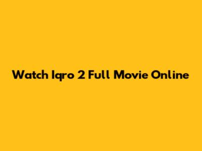 Watch Iqro 2 Full Movie Online