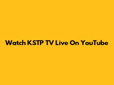 Watch KSTP TV Live On YouTube