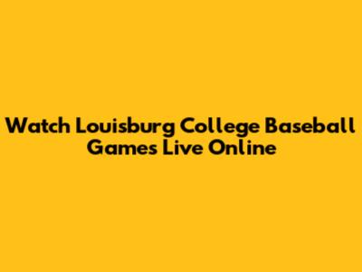 Watch Louisburg College Baseball Games Live Online